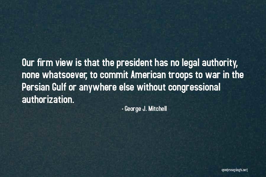 The Persian Gulf War Quotes By George J. Mitchell The Persian Gulf War Quotes By George J. Mitchell
