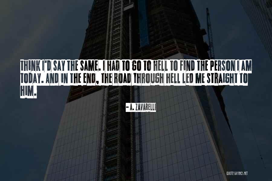The Person I Am Today Quotes By A. Zavarelli The Person I Am Today Quotes By A. Zavarelli