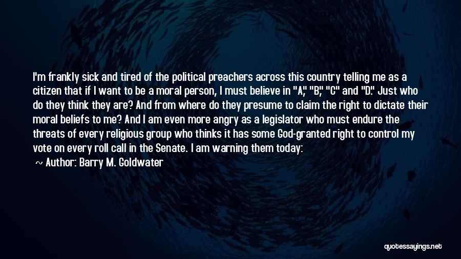 The Person I Am Today Quotes By Barry M. Goldwater
