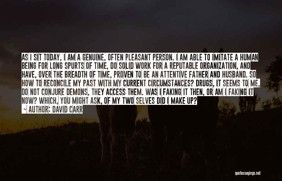 The Person I Am Today Quotes By David Carr
