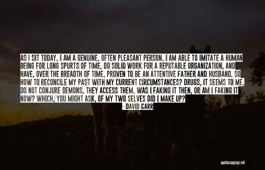 The Person I Am Today Quotes By David Carr The Person I Am Today Quotes By David Carr