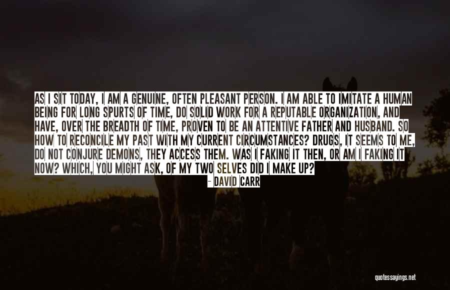 The Person I Am Today Quotes By David Carr