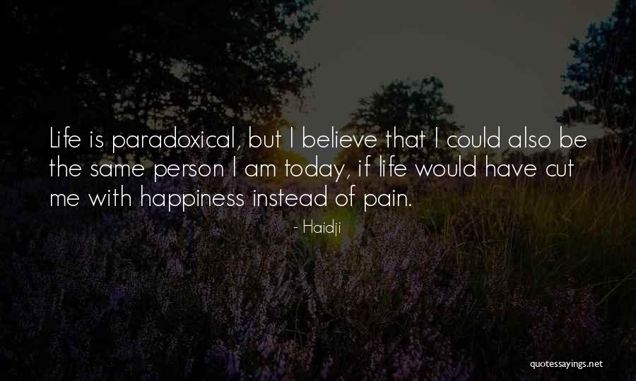 The Person I Am Today Quotes By Haidji The Person I Am Today Quotes By Haidji