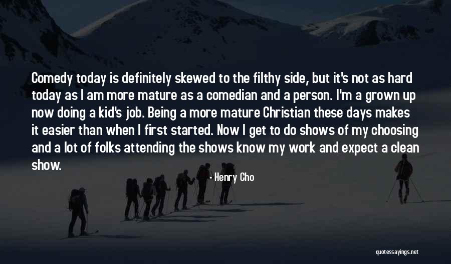 The Person I Am Today Quotes By Henry Cho