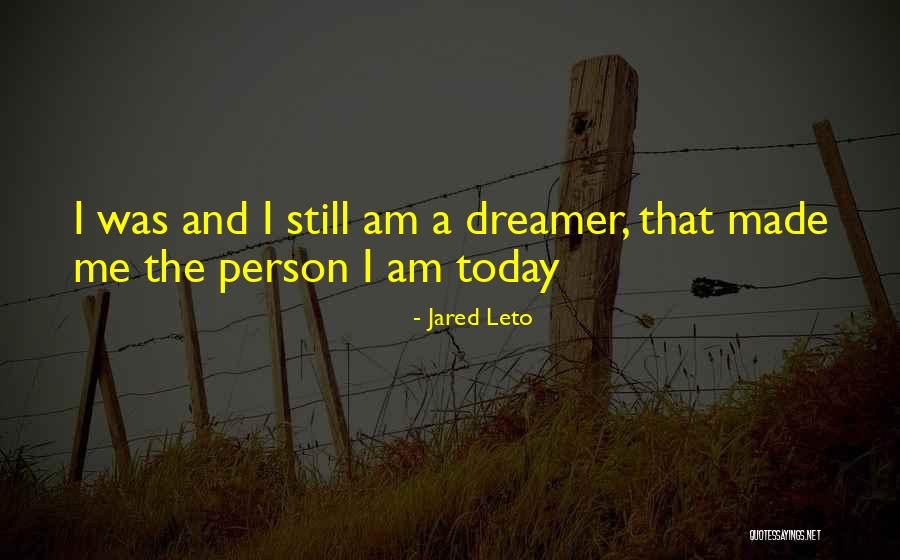 The Person I Am Today Quotes By Jared Leto