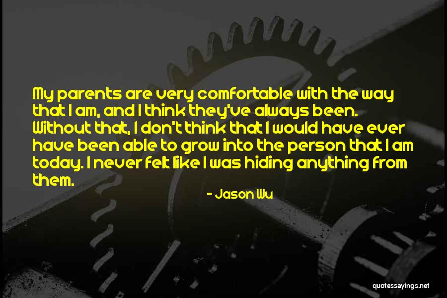 The Person I Am Today Quotes By Jason Wu The Person I Am Today Quotes By Jason Wu