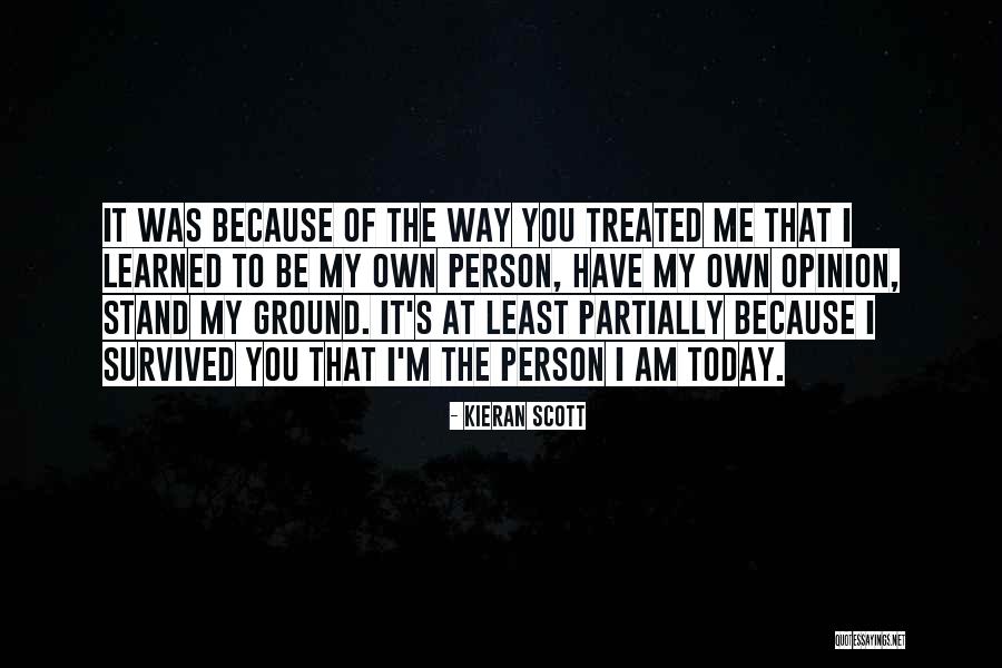 The Person I Am Today Quotes By Kieran Scott The Person I Am Today Quotes By Kieran Scott
