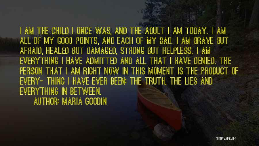 The Person I Am Today Quotes By Maria Goodin