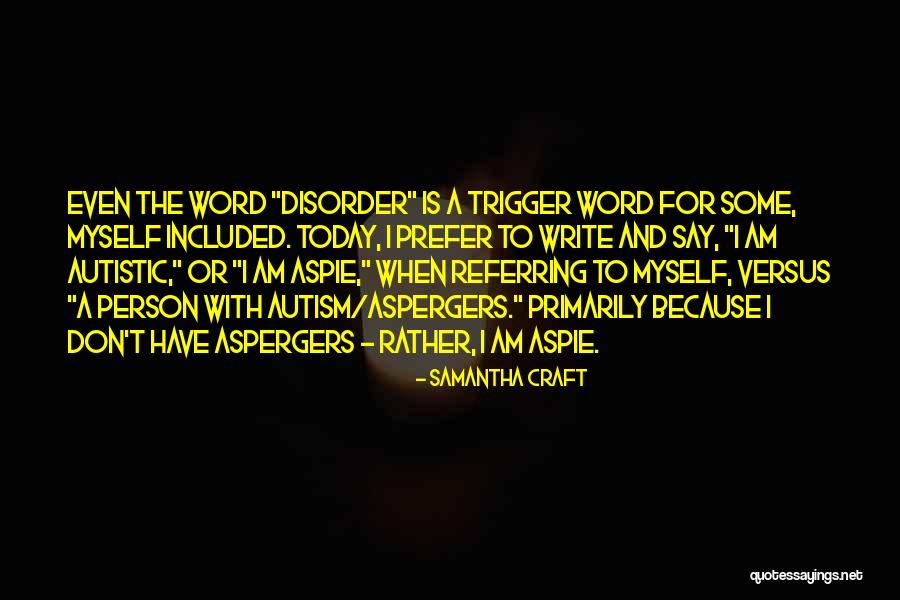 The Person I Am Today Quotes By Samantha Craft The Person I Am Today Quotes By Samantha Craft