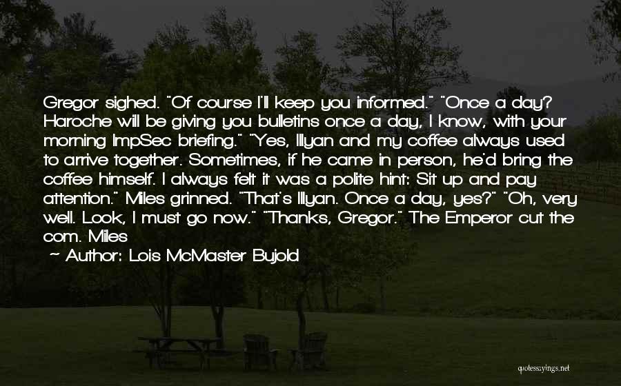 The Person I Used To Know Quotes By Lois McMaster Bujold