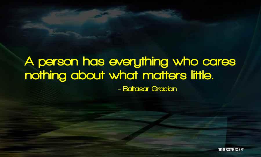 The Person Who Cares For You Quotes By Baltasar Gracian The Person Who Cares For You Quotes By Baltasar Gracian