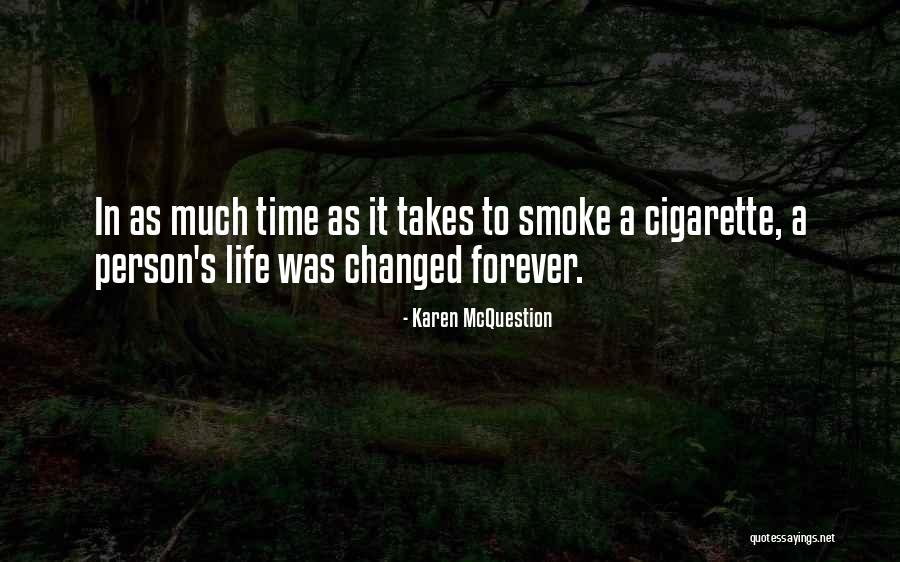 The Person Who Changed Your Life Quotes By Karen McQuestion The Person Who Changed Your Life Quotes By Karen McQuestion