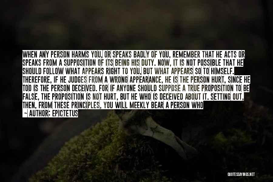 The Person Who Hurt You Quotes By Epictetus