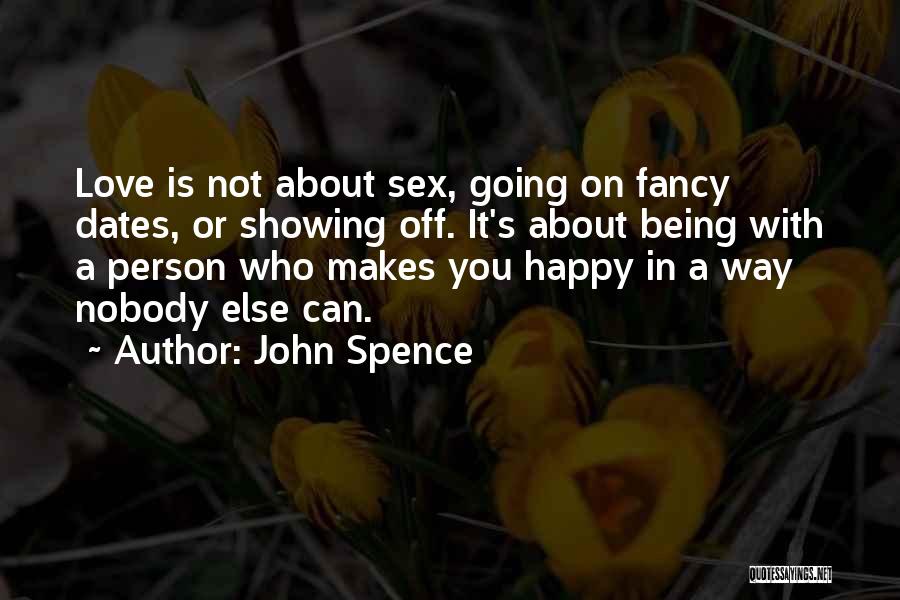 The Person Who Makes You Happy Quotes By John Spence