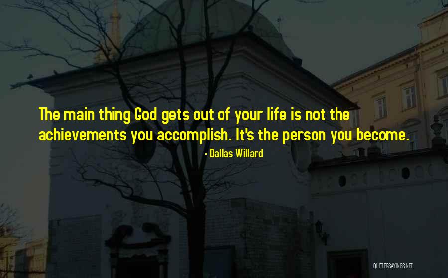 The Person You Become Quotes By Dallas Willard The Person You Become Quotes By Dallas Willard