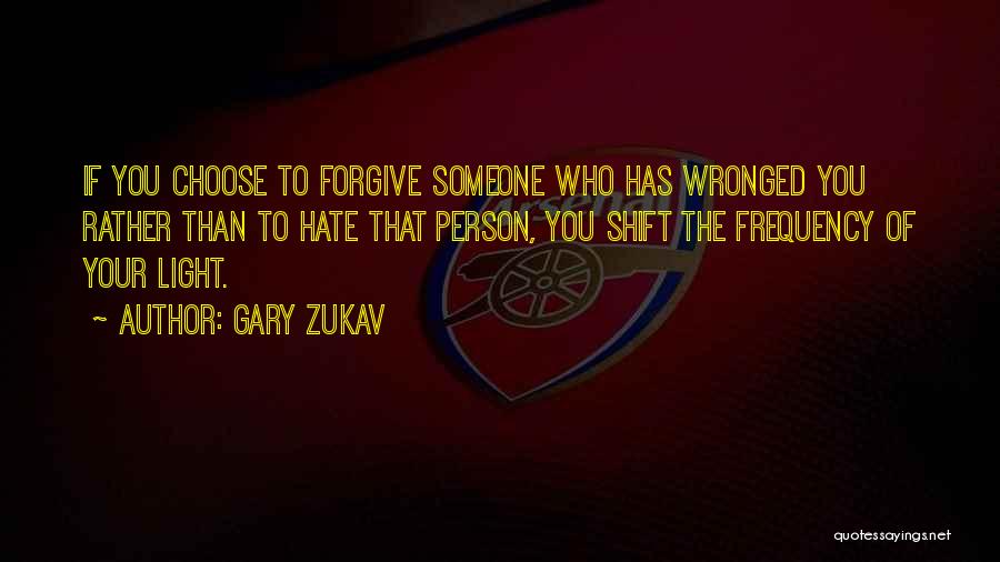 The Person You Hate Quotes By Gary Zukav