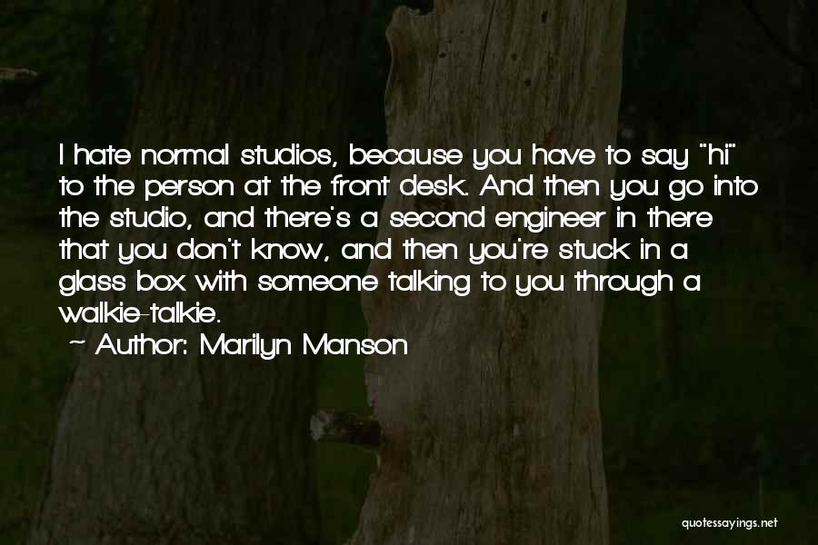 The Person You Hate Quotes By Marilyn Manson