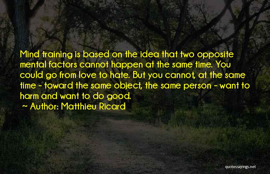 The Person You Hate Quotes By Matthieu Ricard