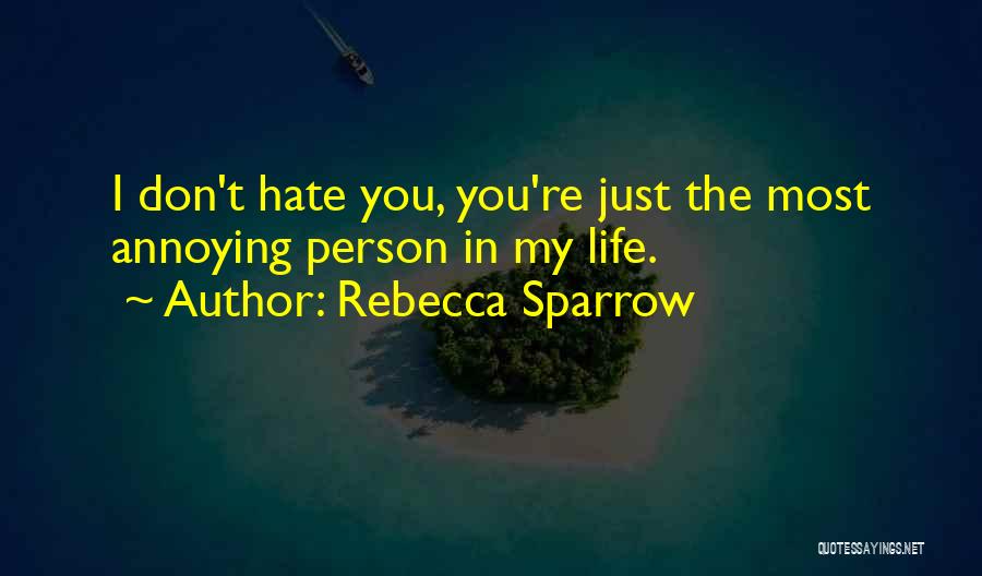 The Person You Hate Quotes By Rebecca Sparrow