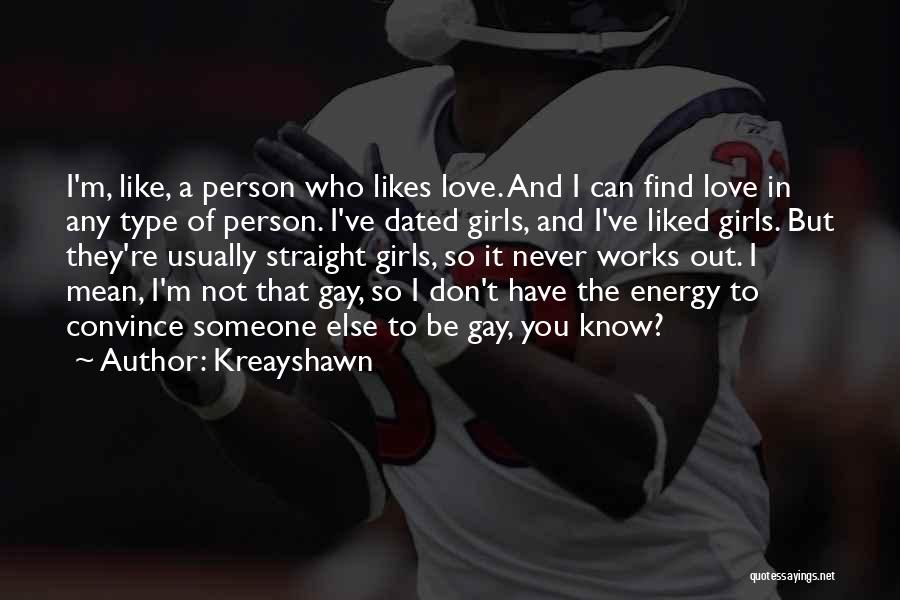 The Person You Love But Can't Have Quotes By Kreayshawn