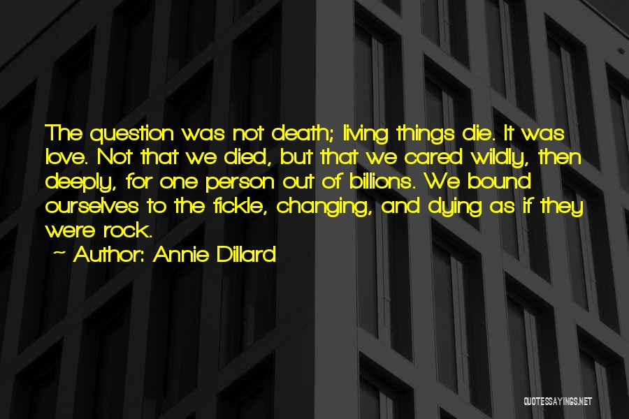 The Person You Love Dying Quotes By Annie Dillard The Person You Love Dying Quotes By Annie Dillard