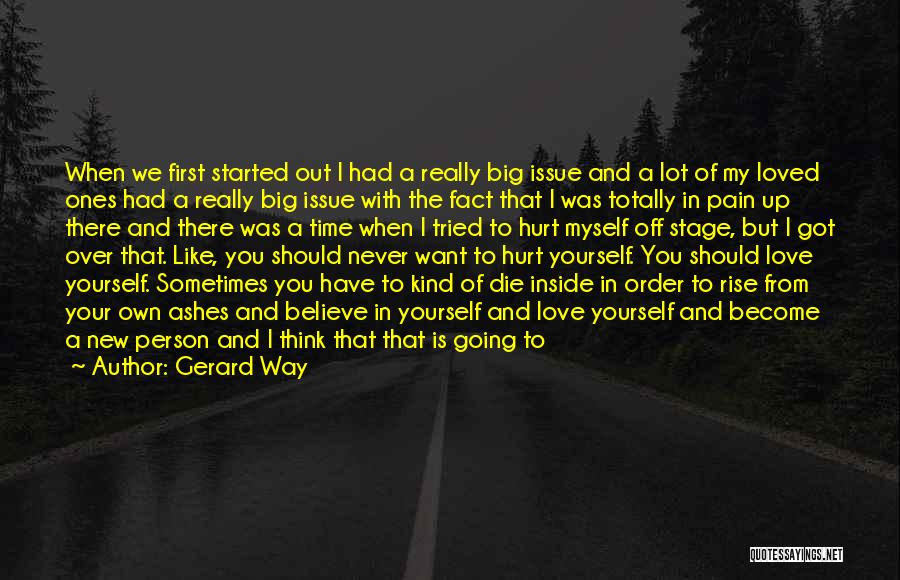 The Person You Love Dying Quotes By Gerard Way The Person You Love Dying Quotes By Gerard Way