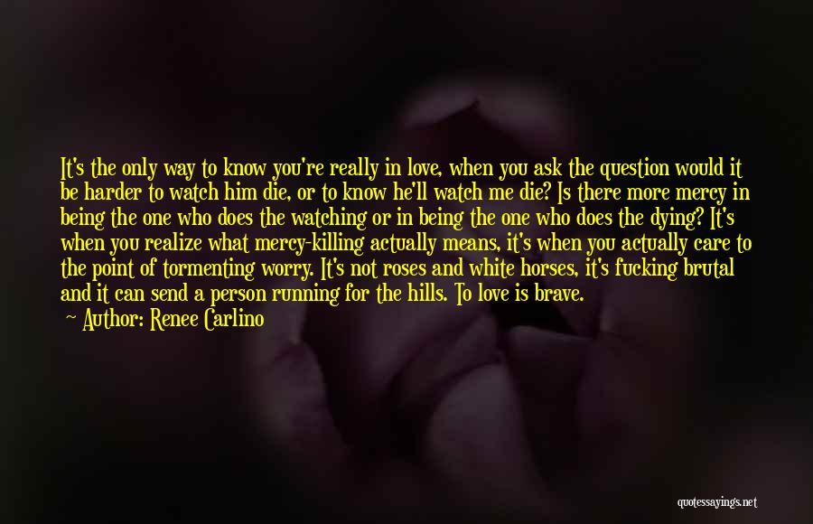 The Person You Love Dying Quotes By Renee Carlino The Person You Love Dying Quotes By Renee Carlino