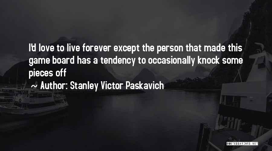 The Person You Love Dying Quotes By Stanley Victor Paskavich