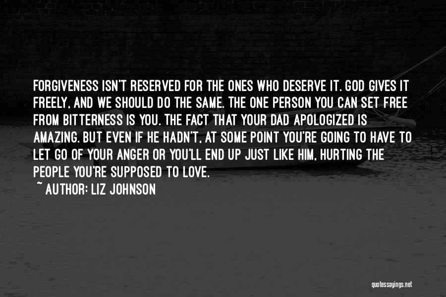 The Person You Love Hurting You Quotes By Liz Johnson