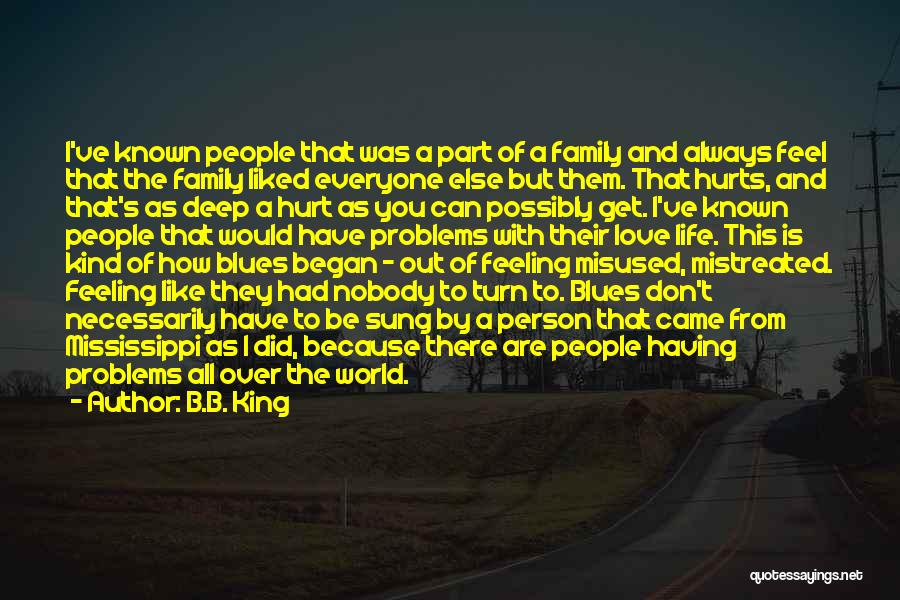 The Person You Love Hurts You Quotes By B.B. King