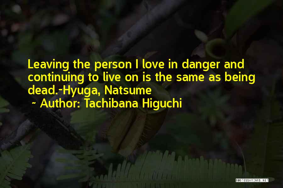 The Person You Love Leaving Quotes By Tachibana Higuchi