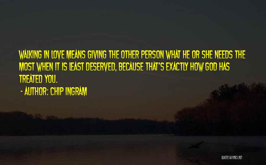 The Person You Love Most Quotes By Chip Ingram