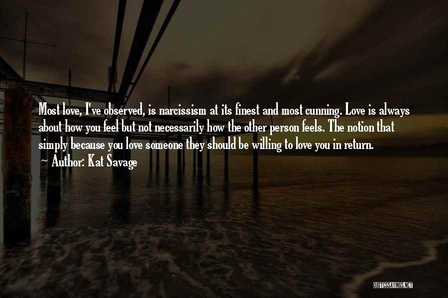 The Person You Love Most Quotes By Kat Savage