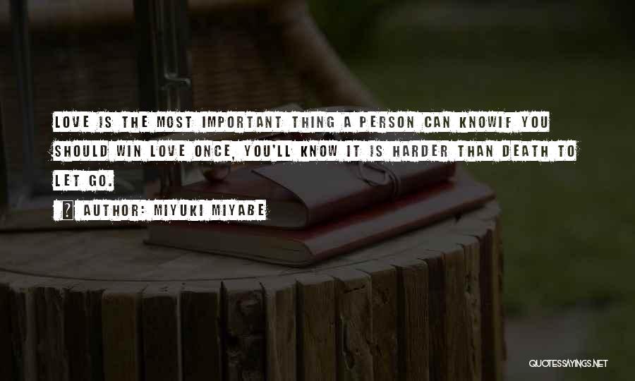 The Person You Love Most Quotes By Miyuki Miyabe