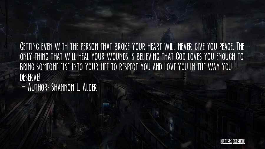 The Person You Love Quotes By Shannon L. Alder