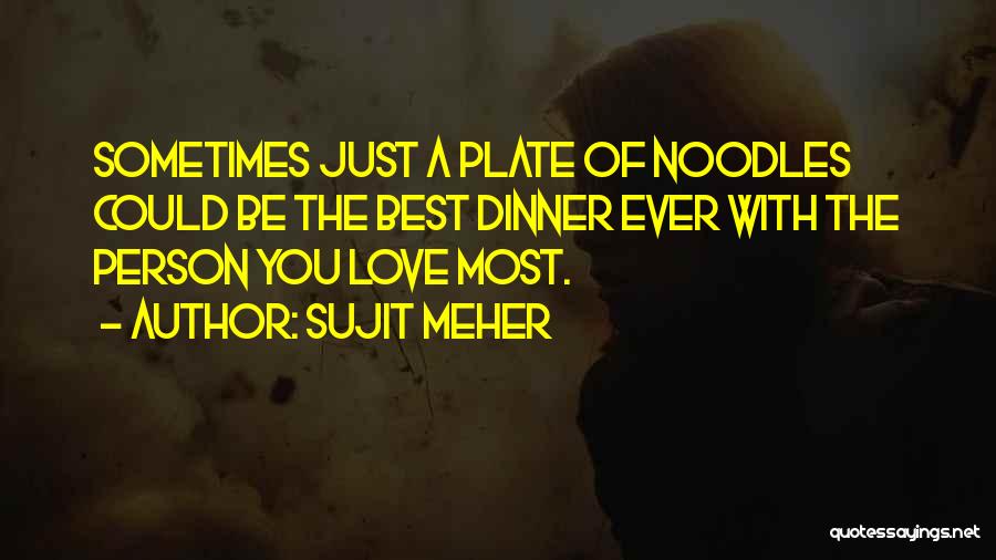 The Person You Love The Most Quotes By Sujit Meher