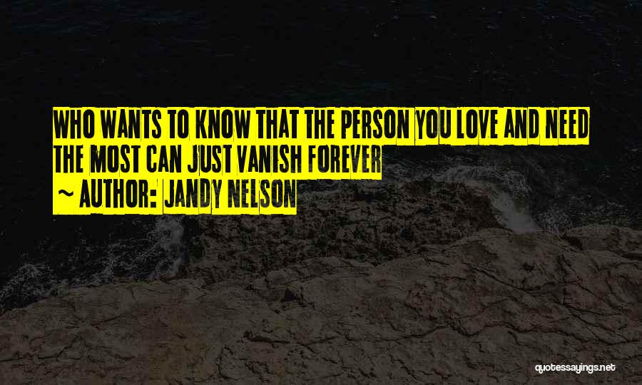 The Person You Need The Most Quotes By Jandy Nelson