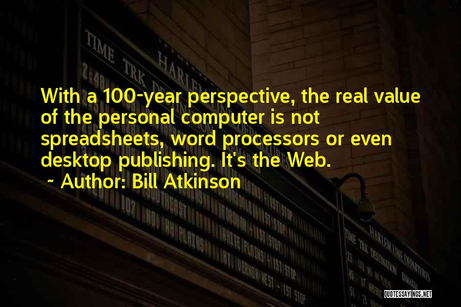 The Personal Computer Quotes By Bill Atkinson