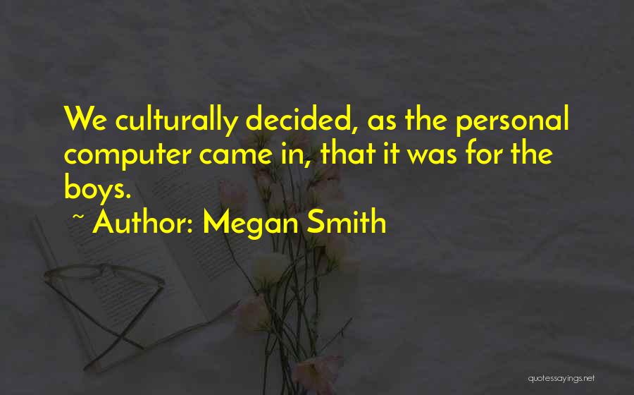 The Personal Computer Quotes By Megan Smith