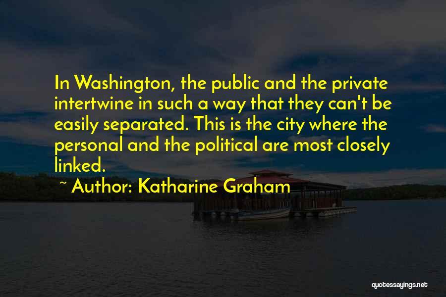 The Personal Is Political Quotes By Katharine Graham