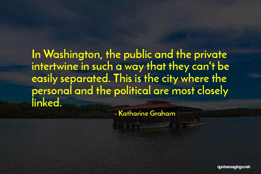 The Personal Is Political Quotes By Katharine Graham