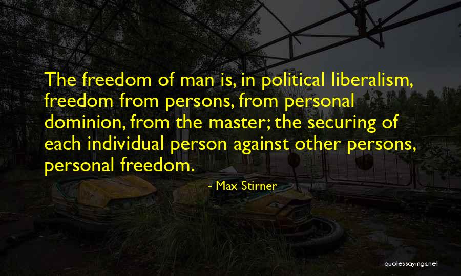 The Personal Is Political Quotes By Max Stirner