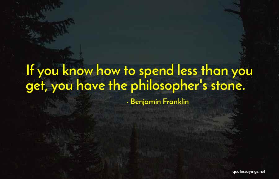 The Philosopher's Stone Quotes By Benjamin Franklin