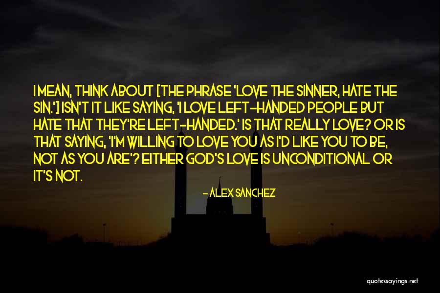The Phrase I Love You Quotes By Alex Sanchez The Phrase I Love You Quotes By Alex Sanchez