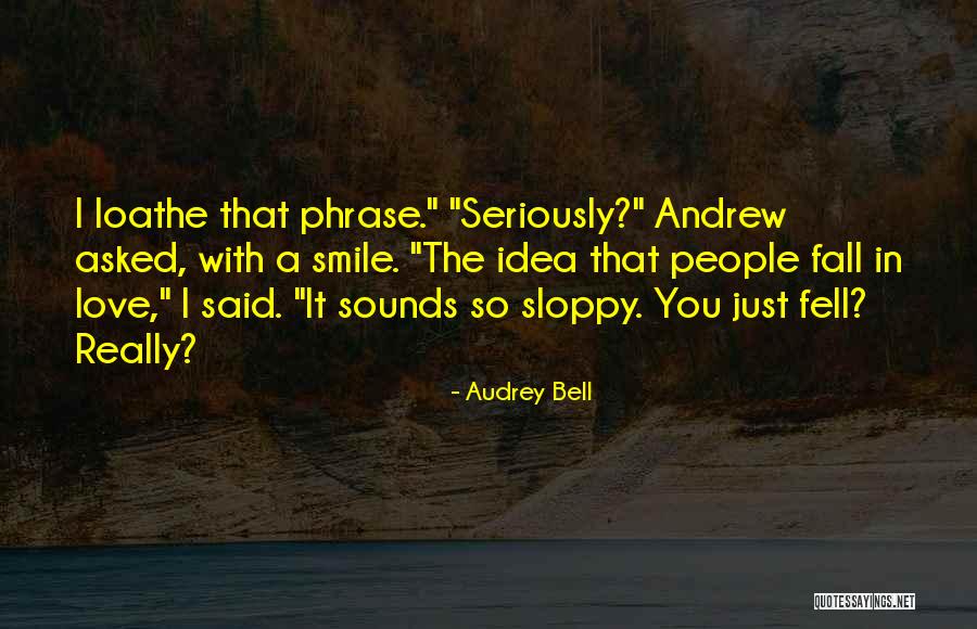 The Phrase I Love You Quotes By Audrey Bell The Phrase I Love You Quotes By Audrey Bell