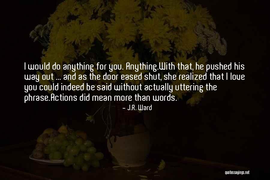 The Phrase I Love You Quotes By J.R. Ward The Phrase I Love You Quotes By J.R. Ward