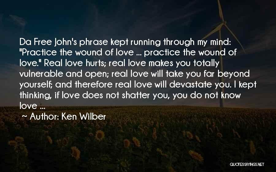 The Phrase I Love You Quotes By Ken Wilber