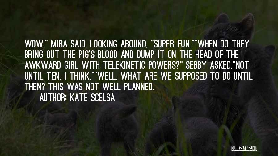 The Pig's Head Quotes By Kate Scelsa