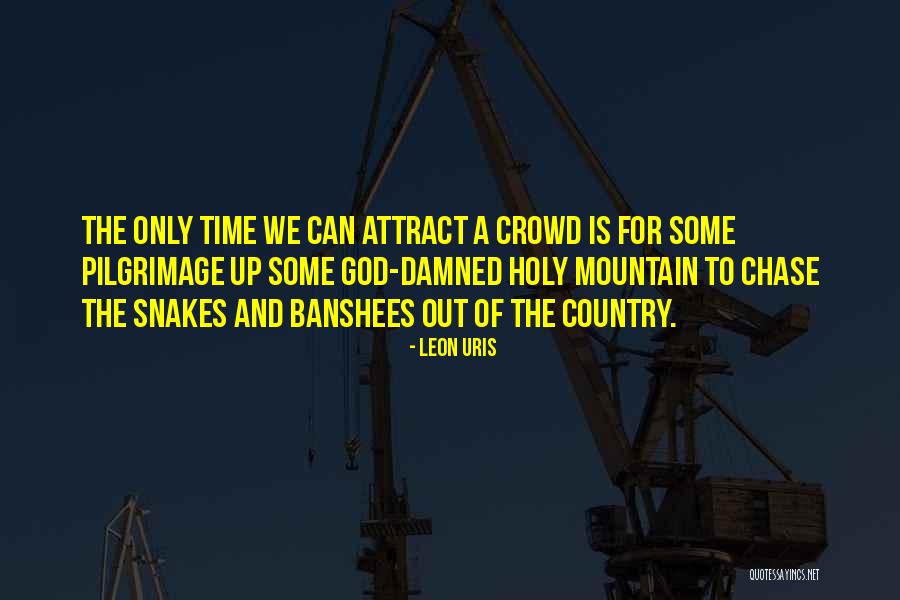 The Pilgrimage Quotes By Leon Uris The Pilgrimage Quotes By Leon Uris