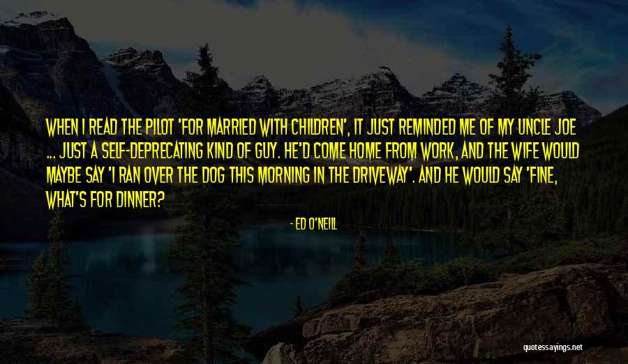The Pilot S Wife Quotes By Ed O'Neill The Pilot S Wife Quotes By Ed O'Neill